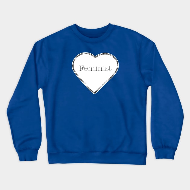 Feminist Heart T-Shirt Crewneck Sweatshirt by FeministShirts